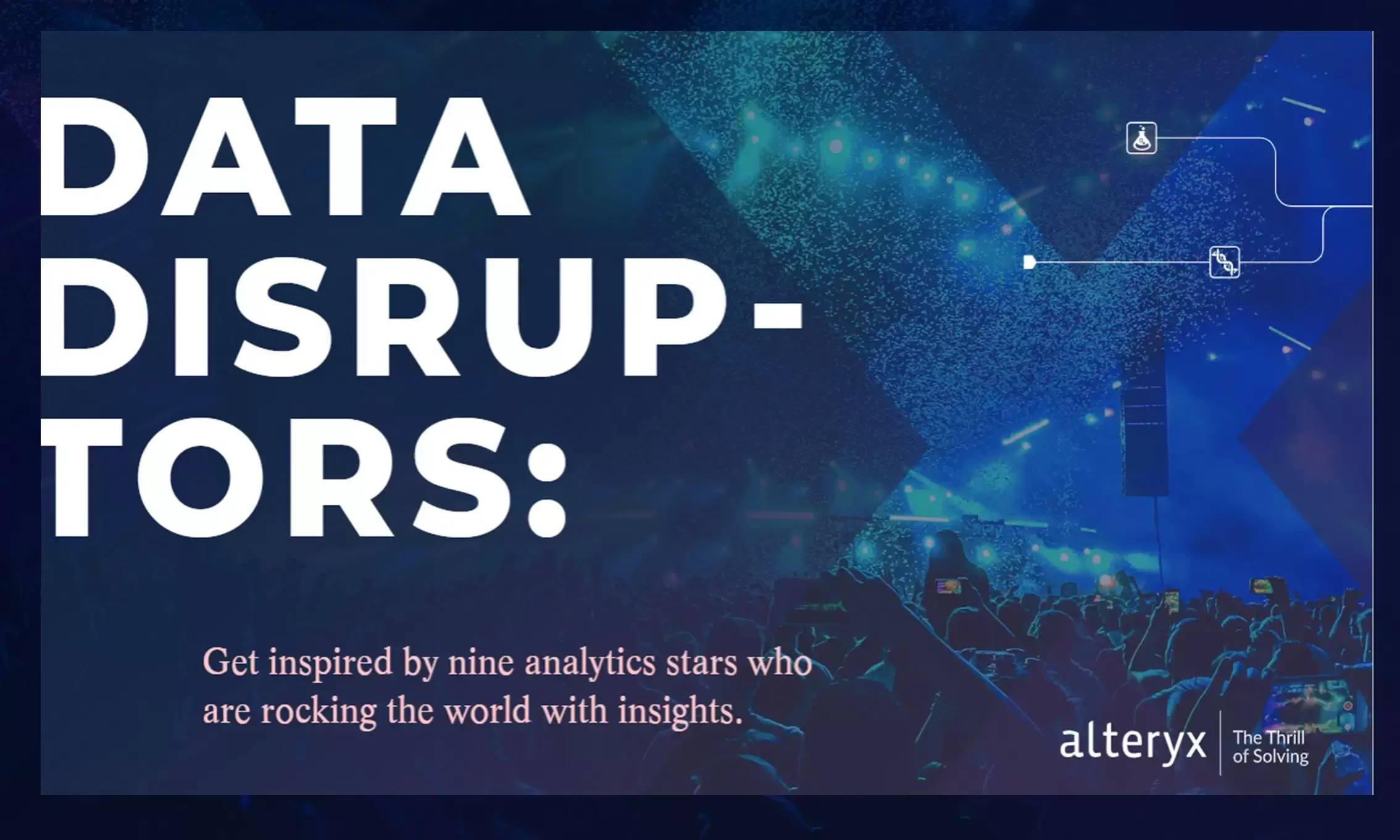 Data Disruptors – Nine Analytics Stars Rocking the World With Insights