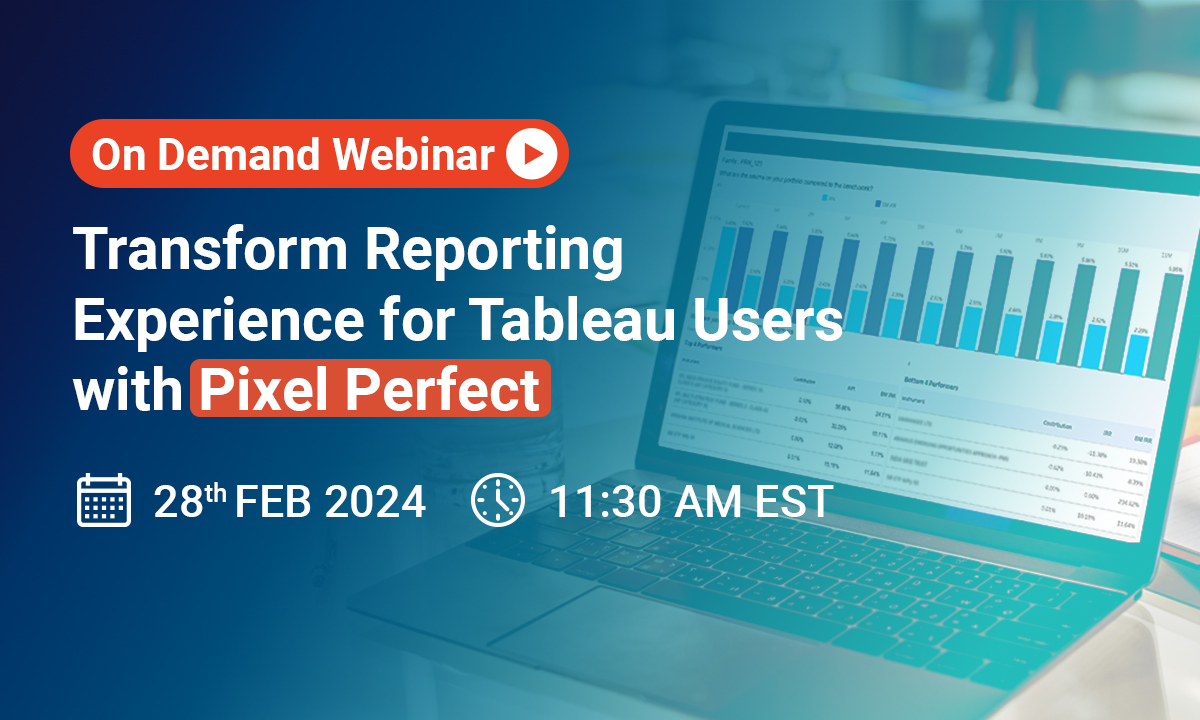 Transform Reporting Experience for Tableau Users with Pixel Perfect